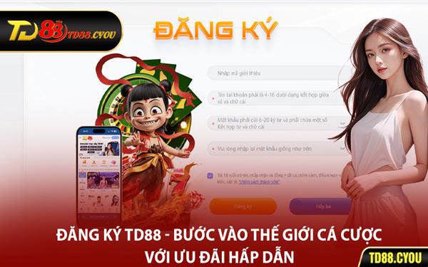 Đăng Ký TD88 - Bước Vào Thế Giới Cá Cược Với Ưu Đãi Hấp Dẫn