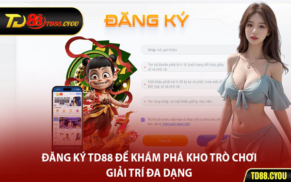 Đăng Ký TD88 Để Khám Phá Kho Trò Chơi Giải Trí Đa Dạng